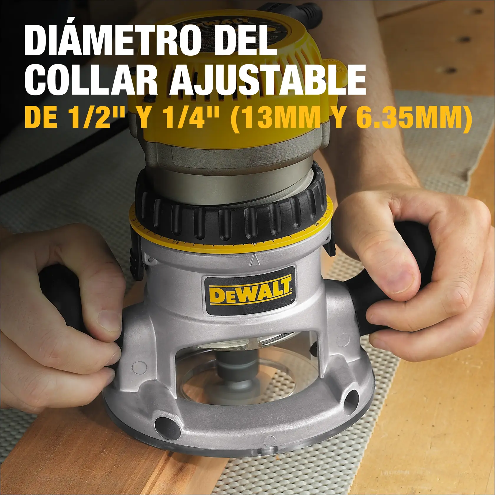 Persona utilizando una herramienta router DEWALT sobre una superficie de madera. La herramienta tiene un diámetro de collar ajustable, compatible con brocas de 1/2 pulgada y 1/4 pulgada (13 mm y 6.35 mm). La marca del producto y las características técnicas se destacan en la imagen.